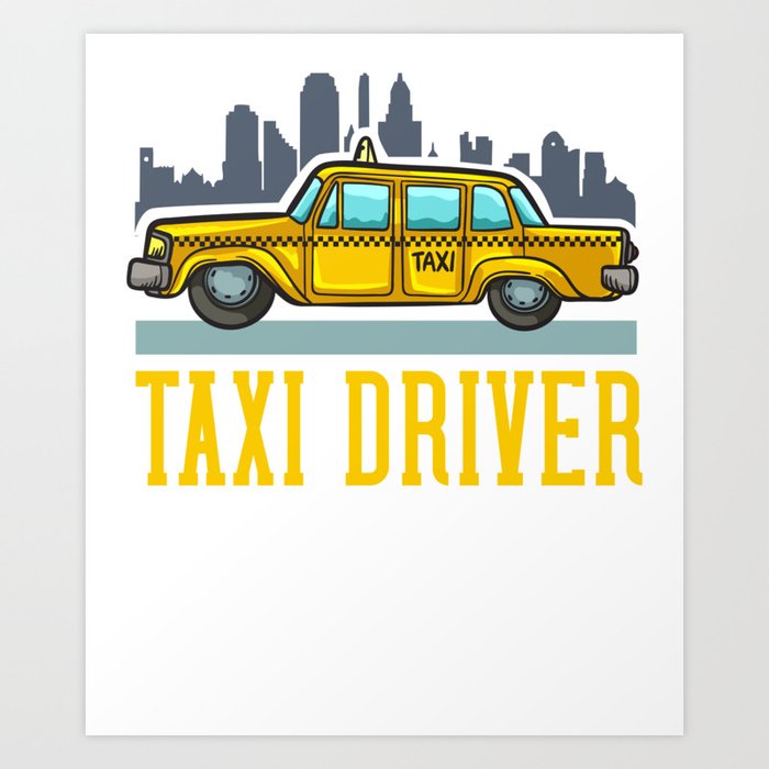 Taxi Driver Gift New York City Art Print