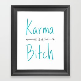 Karma is a Bitch Framed Art Print