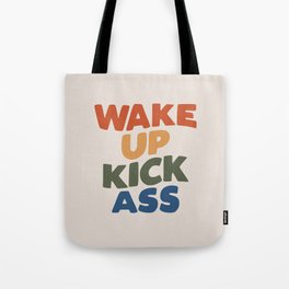 Wake Up Kick Ass Tote Bag