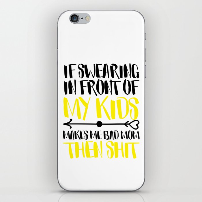 Swearing In Front of My Kids Bad Mom iPhone Skin