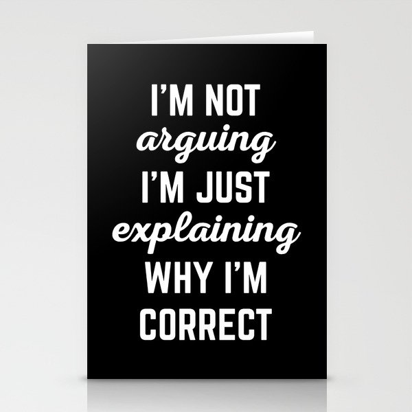 Explaining Why I'm Correct Funny Offensive Quote Stationery Cards