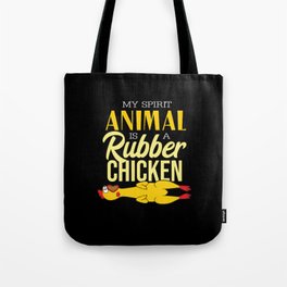 My Spirit Animal Is A Rubber Chicken Rubber Chicken Costume Tote Bag