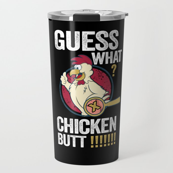 What Chicken Butt Travel Mug