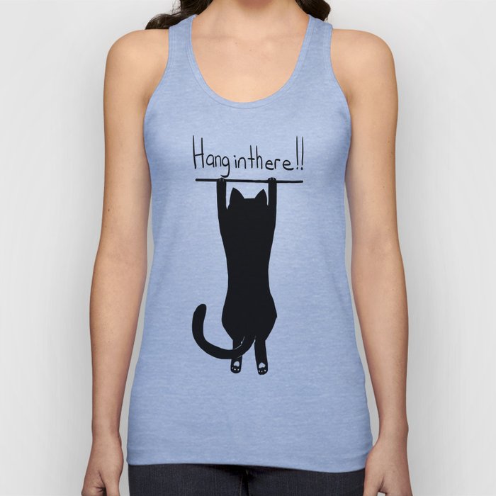 Hang in there!! Tank Top