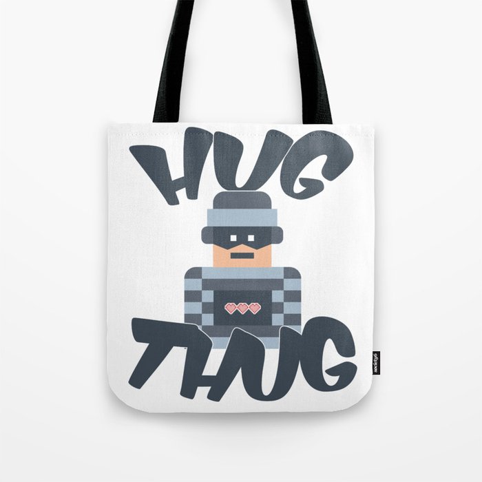 Hug Thug Tote Bag