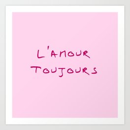 L'amour toujours Art Print