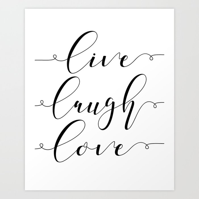 Live Love Laugh Live Well Laugh Often Love Much Typographic Print Living Room Art Print By Nathanmoore209 Society6