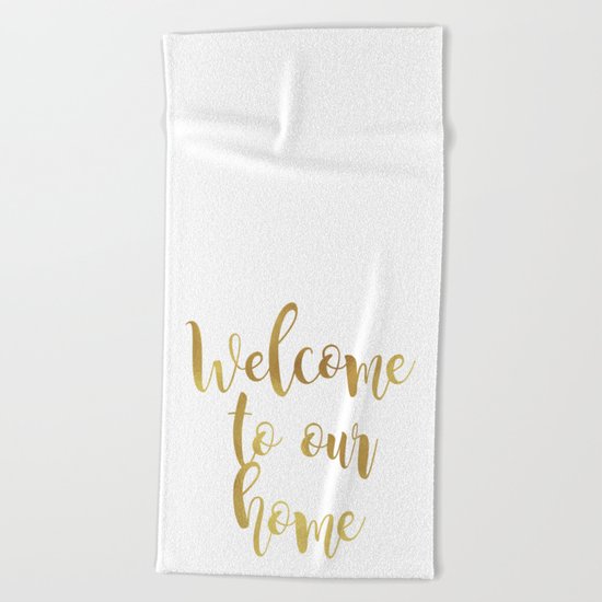 Welcome to our home Beach Towel