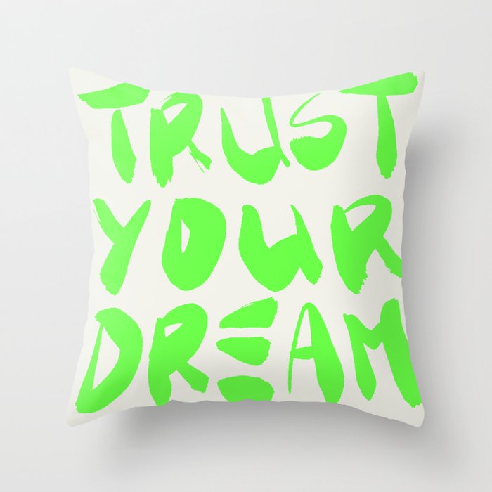 trust your dream painting_neon green Throw Pillow