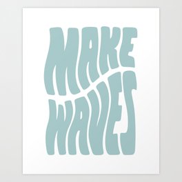 Make Waves Seafoam Blue Art Print