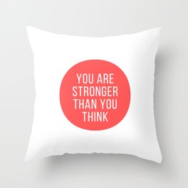 you are stronger than you think Throw Pillow