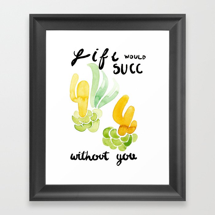 Life Doesn't Succ With You Framed Art Print