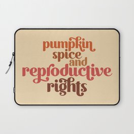 Pumpkin Spice & Reproductive Rights Laptop Sleeve