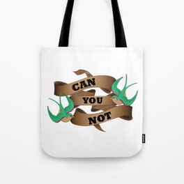 Can you not? Tote Bag