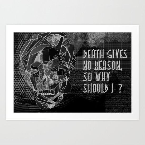 Death gives no reason Art Print