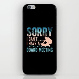 Sorry I Can't I Have A Board Meeting Wakeboarding iPhone Skin