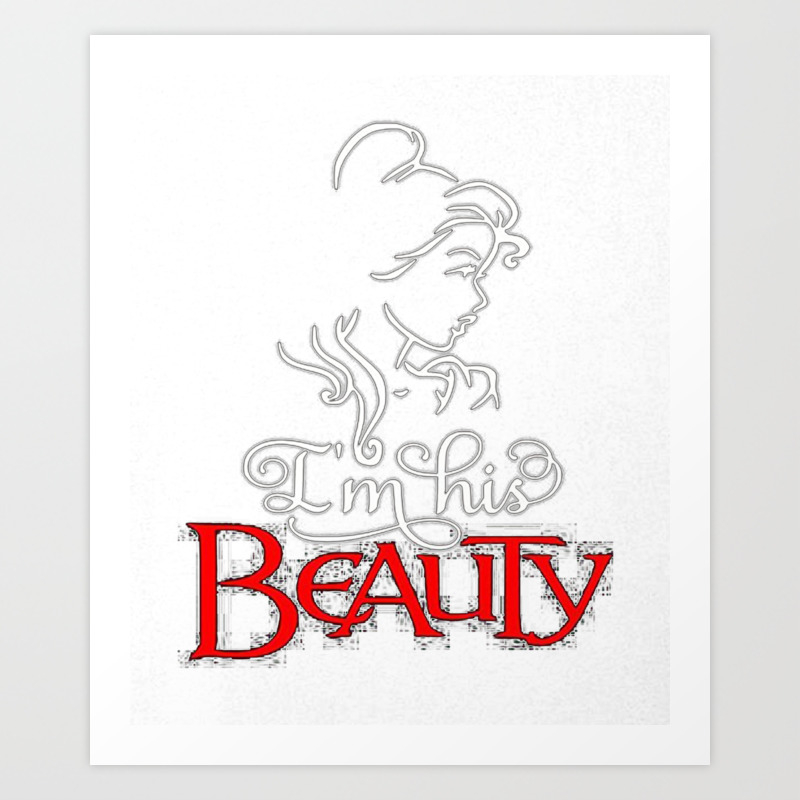 I M His Beauty T Shirt Her Beast Shirts Art Print By Bluebaloon88 Society6