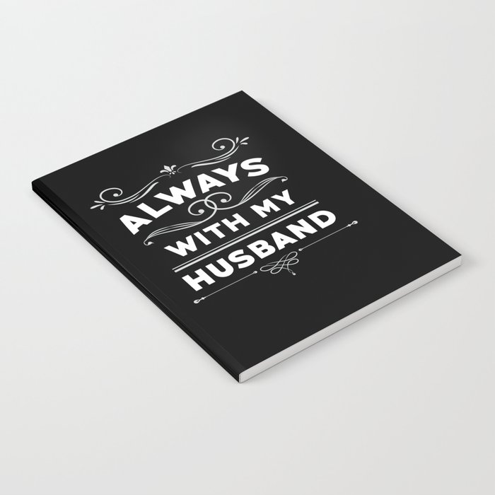 Always with my Husband Notebook