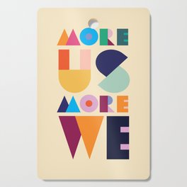More Us More We - ByBrije Cutting Board