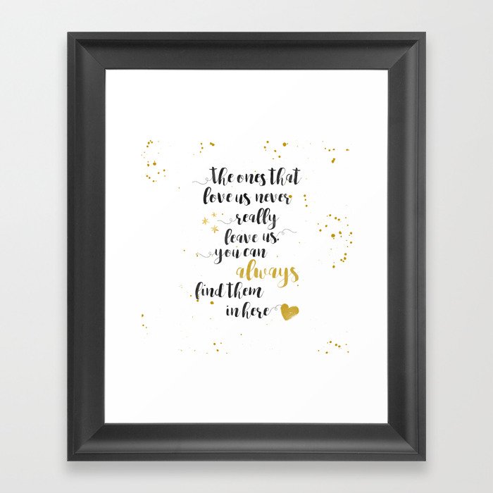 The Ones That Love Us Never Really Leave Us Framed Art Print