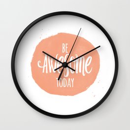 Be Awesome Today Motiational Inspirational Quote Wall Clock