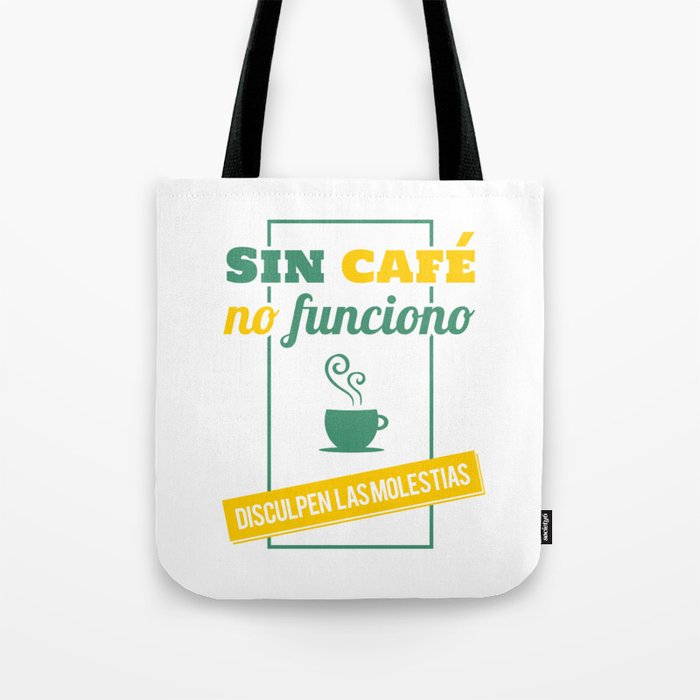 I Don T Work Without Coffee Sorry For The Inconvenience Tote Bag By I Don T Work Without Coffee Sorry For The Inconvenience Tote Bag