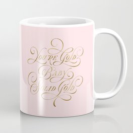 You’re Gold, Baby Coffee Mug