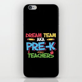 Dream Team Aka Pre-K Teachers iPhone Skin