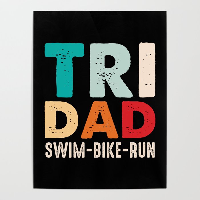 Tri Dad Swim Bike Run Poster