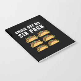 Check Out My Six Pack Tacos - Funny Gym Notebook