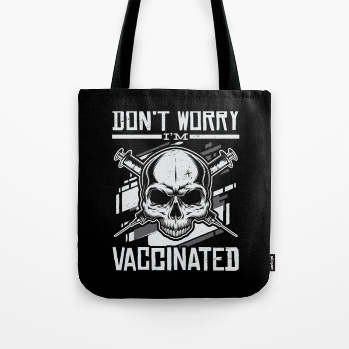 Don't Worry I'm Vaccinated Vaccination Tote Bag