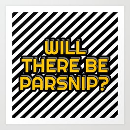 Will there be parsnip? Art Print | Parsnipfood, Parsnip, Painting, Parsnipgifts, Eating, Parsnipfunny, Parsnipgift, Parsniphumor, Food, Parsnipgiftidea 