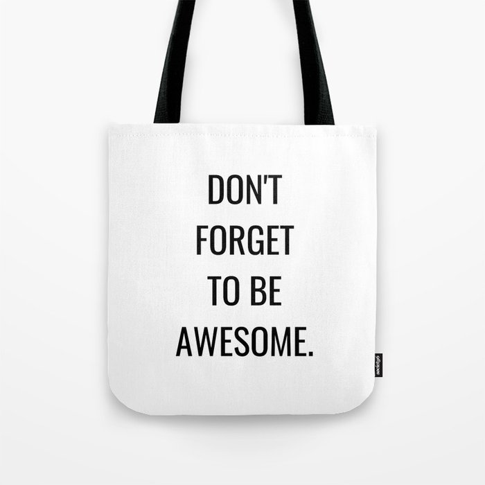 Don't forget to be awesome Tote Bag