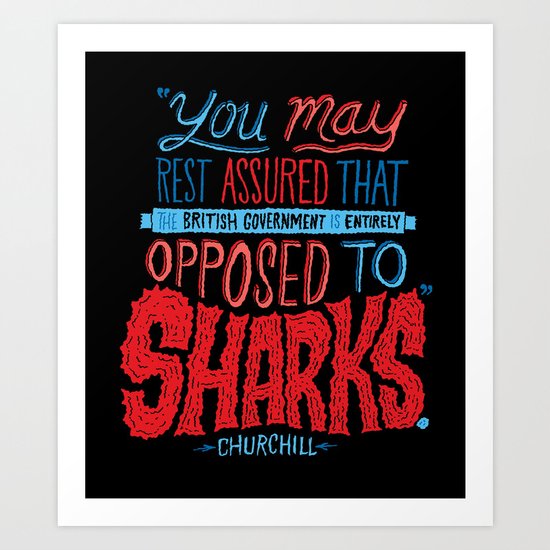 Opposed to Sharks Art Print