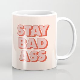 Stay Bad Ass Mug