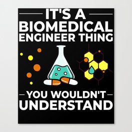 Biomedical Engineering Biomed Bioengineering Canvas Print