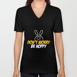 Don't Worry Be Hoppy Rabbit Bunny Unisex V-Neck
