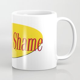 That's A Shame Mug