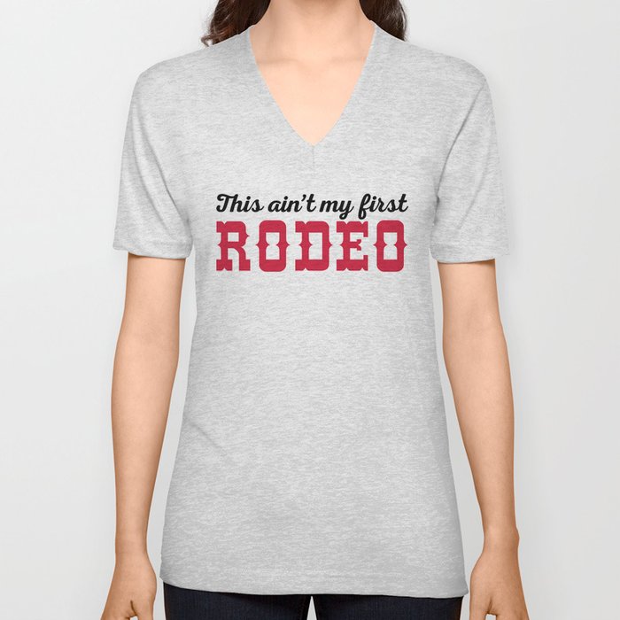 My First Rodeo Funny Quote V Neck T Shirt
