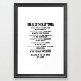 Because The Customer We Exist, Office Decor, Office Wall Art, Office Art, Office Gifts Framed Art Print