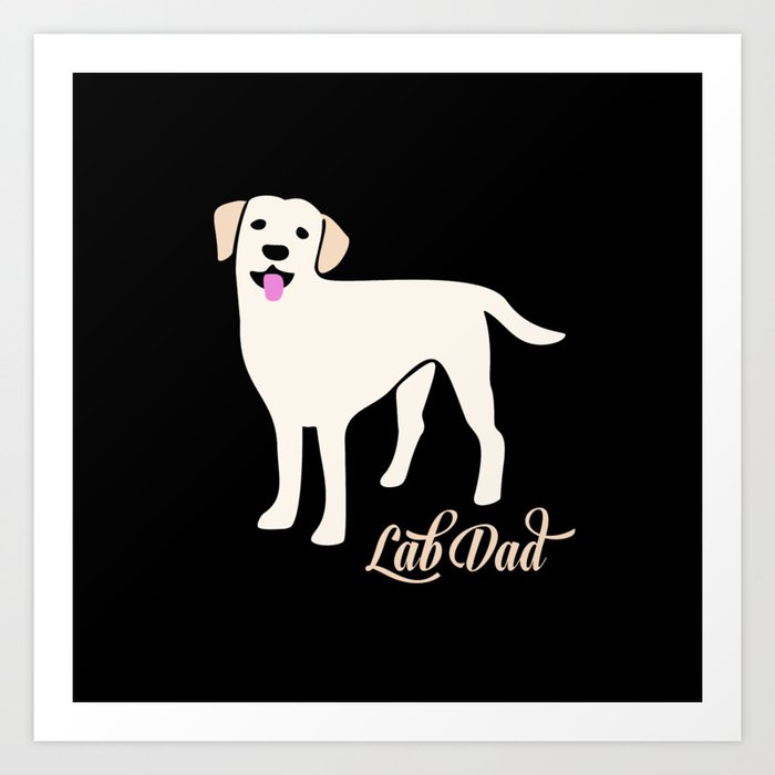 Labrador Retriever Dad Art Print