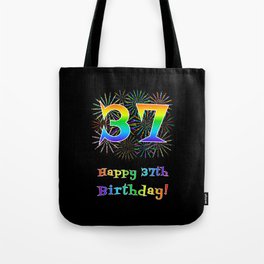[ Thumbnail: 37th Birthday - Fun Rainbow Spectrum Gradient Pattern Text, Bursting Fireworks Inspired Background Tote Bag ]