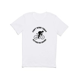 Can't Work Today Rather Be Biking T Shirt | Biking, Black And White, Roadcyclist, Ratherbe, Loveroadbiking, Funbikingtshirt, Blacktextbiking, Cyclist, Roadbike, Lovebiking 