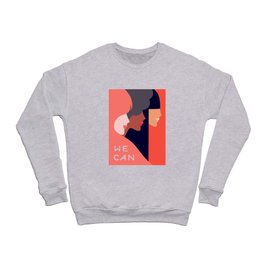 Together, we can  #girlpower Crewneck Sweatshirt