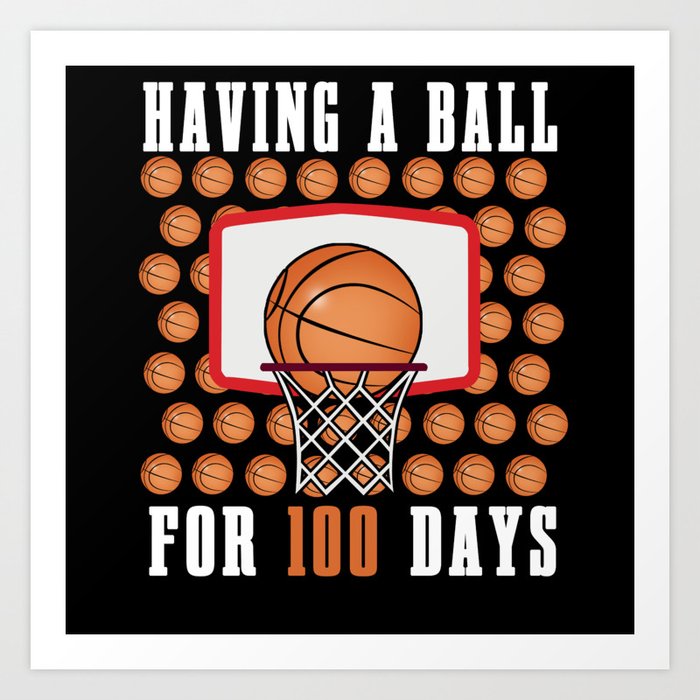 Days Of School 100th Day 100 Ball Basketball Art Print