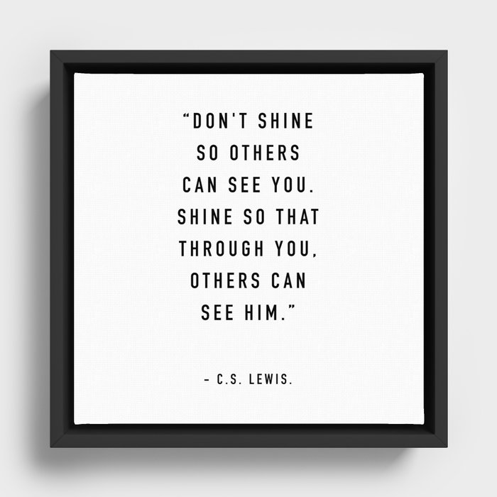 Don’t Shine So That Others Can See You Framed Canvas