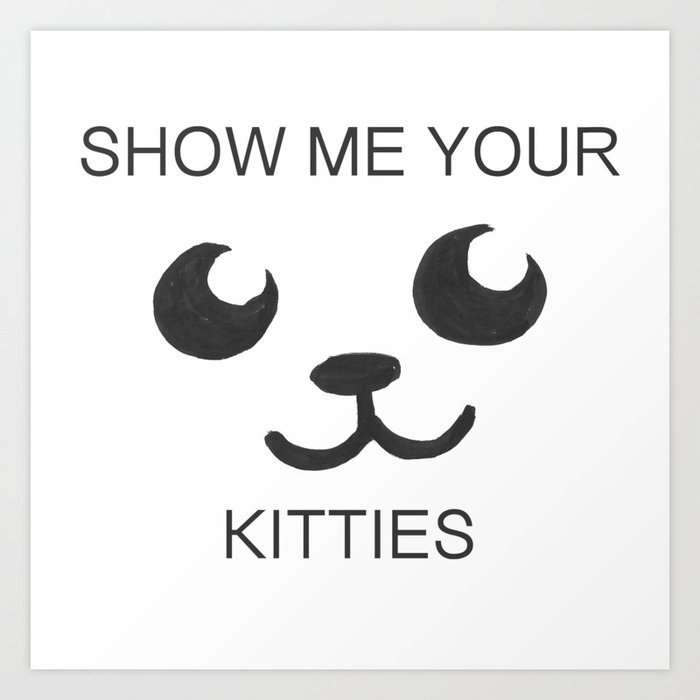 Show Me Your Tities Art Print