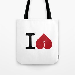 I love butts Tote Bag