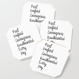Feel unified courageous kindhearted every day Coaster