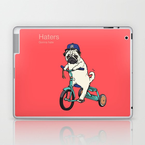 Haters Gonna Hate Pug Laptop & iPad Skin